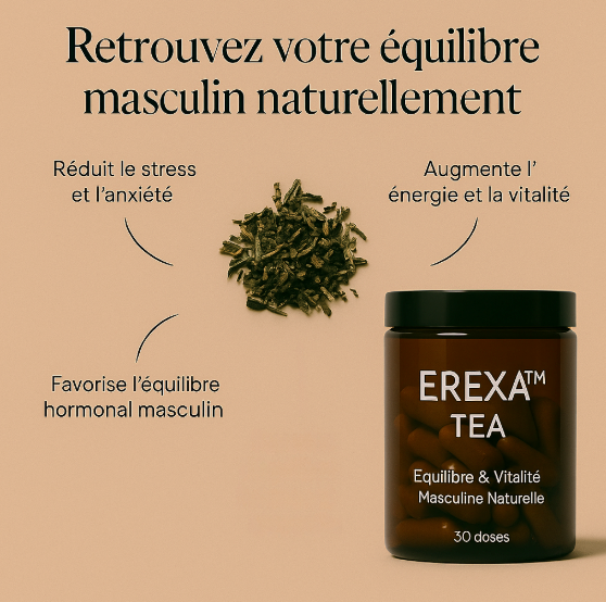 EREXA™ TEA – Équilibre & Vitalité Masculine Naturelle