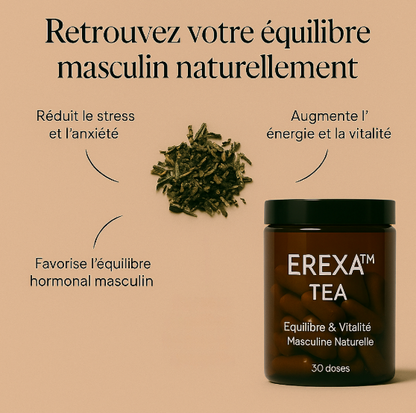 EREXA™ TEA – Équilibre & Vitalité Masculine Naturelle