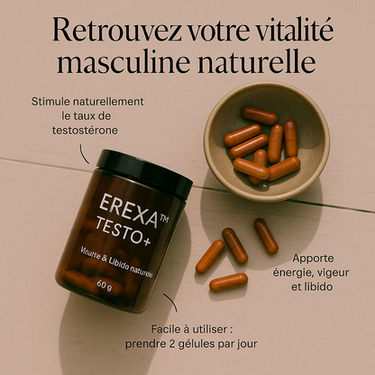 EREXA™ TESTO+ – Vitalité & Libido naturelle